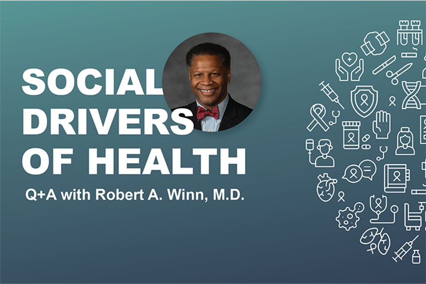 Social Drivers of Health Q+A with headshot of Dr. Robert Winn